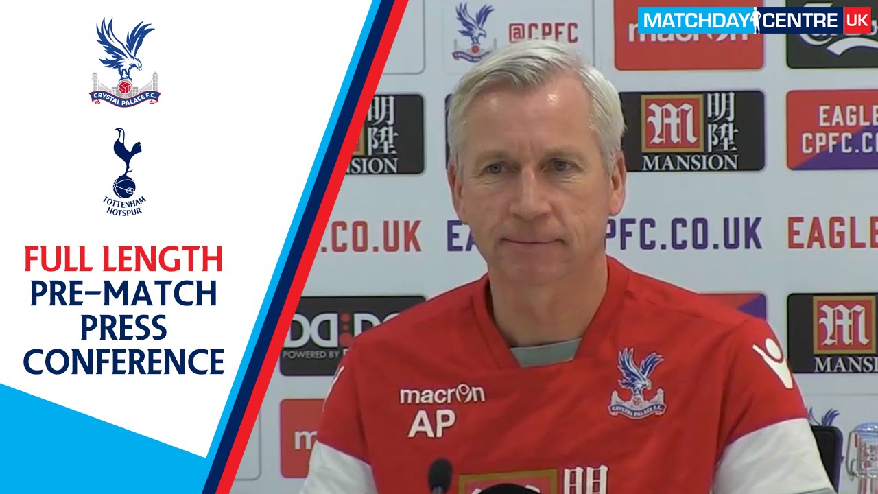 Crystal Palace vs Tottenham : Alan Pardew Press Conference