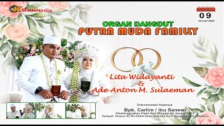 Live Organ Dangdut Putra Muda Familly // Lita Widayanti \u0026 Ade Anton M. Sulaeman Slendra 09 - 01 2022