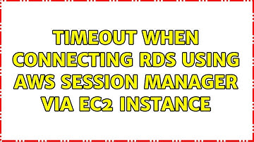 Timeout when connecting RDS using AWS session manager via EC2 instance