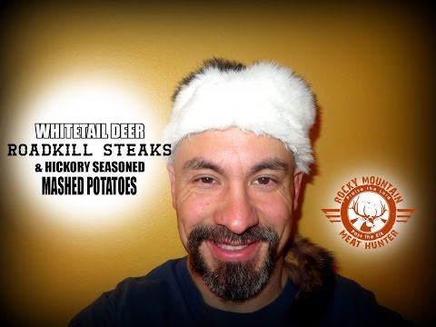 Whitetail Deer Roadkill Steaks Hickory Seasoned Mashed Potatoes-11-08-2015