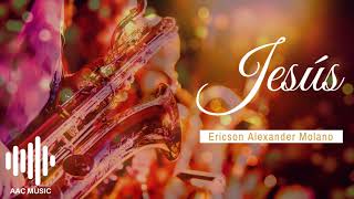 Video thumbnail of "Jesús - Ericson Alexander Molano"