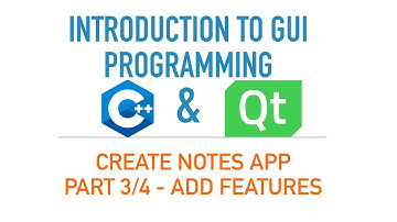 C++ GUI with Qt 5 [or Qt 6] | Create Notes app - Part 3: Add GUI features and customize GUI
