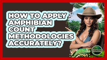 How To Apply Amphibian Count Methodologies Accurately? - Reptilian Wonders