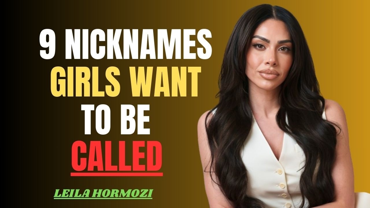 9 Cute Nicknames Women Secretly Love That Trigger Instant Attraction | Leila Hormozi Motivation