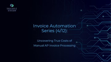 Uncovering the True Costs of Manual AP Invoice Processing (Part 4 of 12)
