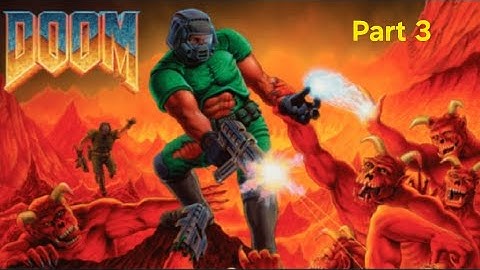 DOOM (1993) The Shores Of Hell | Part 3