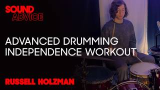 Advanced Drumming Independence with Russell Holzman | Sound Advice