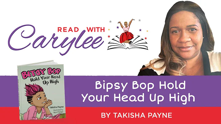 Bipsy Bop Hold Your Head Up High by Takisha Payne