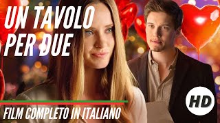 Un tavolo per due | Commedia | Romantico | HD | Film Completo in Italiano