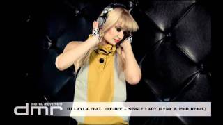 DJ Layla feat. Dee-Dee - Single Lady (Lynx & Pico Remix)