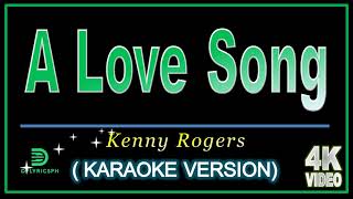 Kenny Rogers - A Love Song (karaoke version)