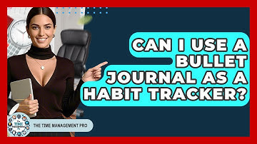 Can I Use A Bullet Journal As A Habit Tracker? - The Time Management Pro