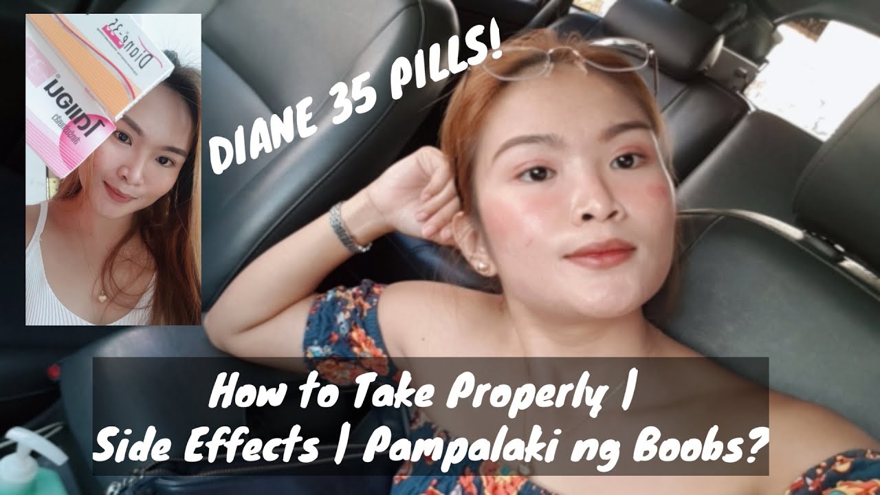 DIANE 35 PILLS! HOW TO TAKE PROPERLY | SIDE EFFECTS | PAPALAKI NG BOOBS? - YouTube