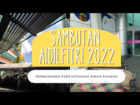 SAMBUTAN HARI RAYA AIDILFITRI @ PERBADANAN PERPUSTAKAAN AWAM PAHANG| 2022