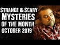 Strange & Scary Mysteries Of The Month October 2019