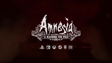 Amnesia: A Machine for Pigs – 