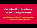 BREAKING NEWS for Canadian first-time home buyers seminar LIVE online