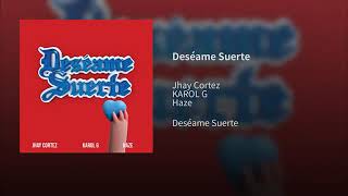 Deséame Suerte · Jhay Cortez · KAROL G · Haze ( Lyrics )