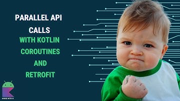 Multiple Parallel API calls with Retrofit and Kotlin Coroutines