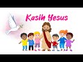 KASIH YESUS - PUJIAN ANAK TERBAIK