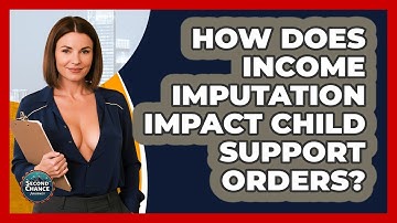 How Does Income Imputation Impact Child Support Orders? - Second Chance Journey