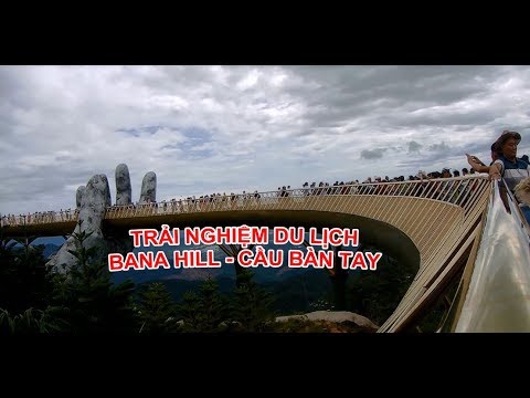 Tua Du Lịch Đà Nẵng Bana Hill, Trải Nghiệm Cáp Treo Bà Nà Và Cầu Bàn Tay