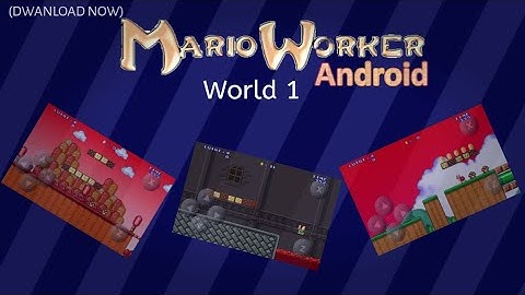 MARIO WORKER ANDROID CUSTOM WORLD 1 LEVELS (DAWNLOAD NOW)