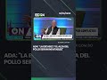 ADA: "LA ESCASEZ Y EL ALZA DEL POLLO SERÁN INEVITABLES".