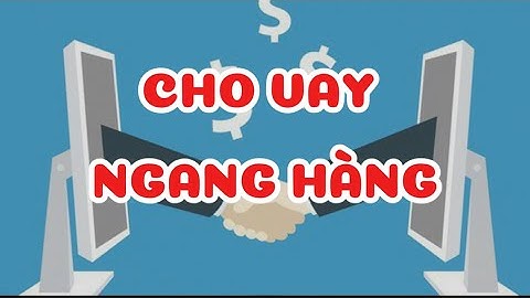 Cho Vay Ngang Hàng (P2P Lending) Tại Việt Nam: Cơ Hội, Lợi Nhuận và Cạm Bẫy Cần Biết