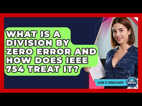 What Is A Division By Zero Error And How Does IEEE 754 Treat It? - Learn To Troubleshoot