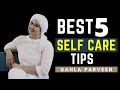 5 SELF CARE TIPS FOR HAPPINESS |SAHLA PARVEEN