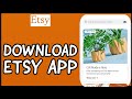 How to download etsy app on smartphone install the etsy app on android 2024