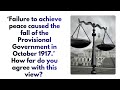 Failure to achieve peace caused the fall of the Provisional Government in October 1917. Discuss.