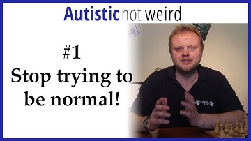 3-Minute Autism Advice: Stop Trying To Be Normal!