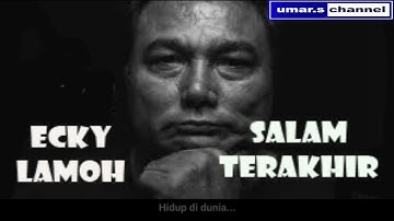 Ecky Lamoh   Salam Terakhir