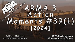 ARMA 3 - Action Moments #39 (1) - Battle of Nasiriyah (1) [2024]