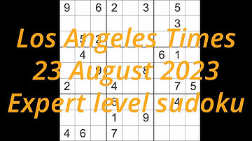 (Replacement video) Sudoku solution – Los Angeles Times 23 August 2023 Expert level
