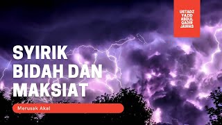 Syirik, Bidah dan Maksiat Merusak Akal | Ustadz Yazid Bin Abdul Qadir Jawas