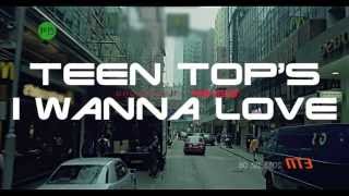 [OPEN] Teen Top - I Wanna Love Audition