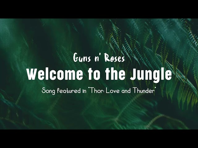 Welcome to the Jungle - Guns n' Roses (Lyric Video) featured in Thor: Love and Thunder class=