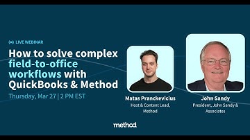 How to Solve Complex Field-to-Office Workflows with Quickbooks & Method