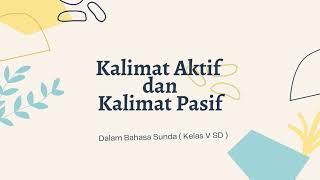 KALIMAT AKTIF DAN KALIMAT PASIF (Dalam Bahasa Indonesia dan Bahasa Sunda) - KELAS 5 SD