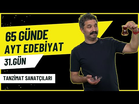 Tanzimat Edebiyatı Sanatçıları / 31.GÜN / 65 Günde AYT Edebiyat Kampı / RÜŞTÜ HOCA