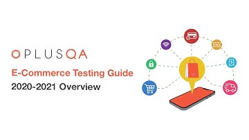E-commerce Testing Guide 2020-2021 Overview
