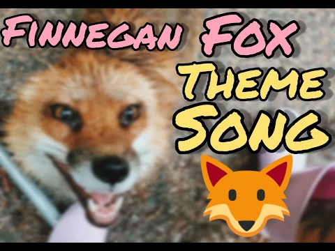 Finnegan Fox Theme Song!