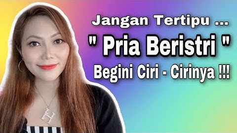 Jangan Sampai Mencintai Pria Beristri/Ciri - Ciri Pria Beristri/Oka Hana