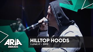 Hilltop Hoods: I Love It | 2012 ARIA Awards