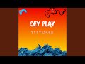 Dey Play mp3