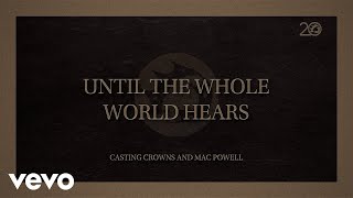 Casting Crowns, Mac Powell - Until the Whole World Hears (Lyric Video)