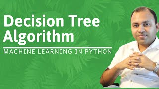 Python Decision Tree Algorithm | Machine Learning Algorithm | Abhishek Agarrwal